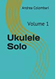 Ukulele Solo: Volume 1