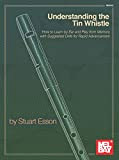 Understanding the Tin Whistle: How to Learn by Ear and Play from Memory with Suggested Drills for Rapid Advancement (English ...