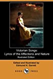 Victorian Songs: Lyrics of the Affections and Nature: Lyrics of the Affections and Nature (Illustrated Edition) (Dodo Press)