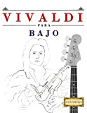 Vivaldi para Bajo: 10 Piezas Fáciles para Bajo Libro para Principiantes (Spanish Edition)