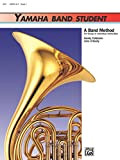 Yamaha Band Student, Book 1 for Horn in F: A Band Method for Group or Individual Instruction (Yamaha Band Method) ...