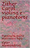 Zither Carol violino e pianoforte: Partitura, parte staccata e mp3 (Christmas music for violin and piano Vol. 31)